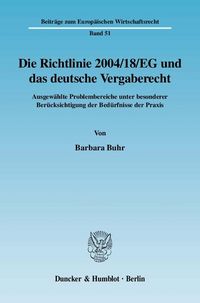 Produktbild: Die Richtlinie 2004-18-EG und das deutsche Vergaberecht.