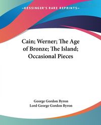 Produktbild: Byron, G: Cain; Werner; The Age of Bronze; The Island; Occas