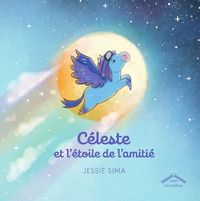 Produktbild: C&eacute;leste et l'&eacute;toile de l'amiti&eacute;