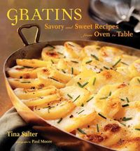 Produktbild: Gratins: Savory and Sweet Recipes from Oven to Table
