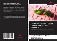 Produktbild: Practical Manual For The Production Of Meat Products