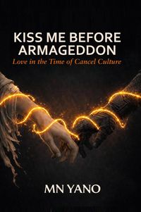 Produktbild: KISS ME BEFORE ARMAGEDDON: Love in the Time of Cancel Culture