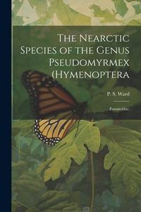 Produktbild: The Nearctic Species of the Genus Pseudomyrmex (Hymenoptera