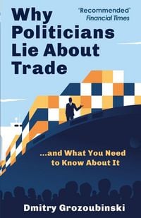 Produktbild: Why Politicians Lie About Trade