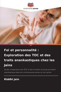 Produktbild: Foi et personnalit&eacute; : Exploration des TOC et des traits anankastiques chez les Ja&iuml;ns
