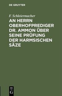 Produktbild: An Herrn Oberhofprediger Dr. Ammon &uuml;ber seine Pr&uuml;fung der Harmsischen S&auml;ze