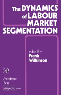 Produktbild: The Dynamics of Labour Market Segmentation