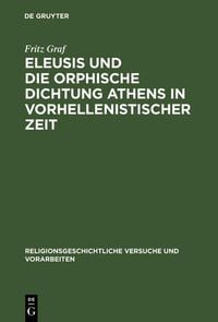 Produktbild: Eleusis und die orphische Dichtung Athens in vorhellenistischer Zeit