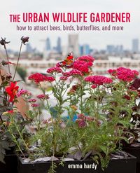 Produktbild: Hardy, E: The Urban Wildlife Gardener