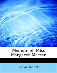 Produktbild: Morris, C: Memoir of Miss Margaret Mercer