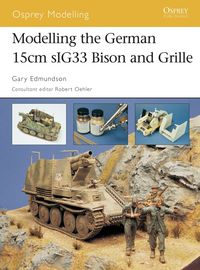 Produktbild: Modelling the German 15cm Sig33 Bison and Grille