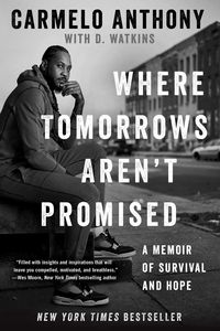 Bild vom Artikel Where Tomorrows Aren't Promised: A Memoir of Survival and Hope vom Autor Carmelo Anthony