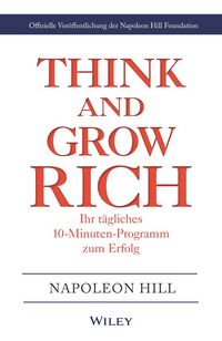 Produktbild: Think & Grow Rich - Ihr t&auml;gliches 10-Minuten-Programm zum Erfolg