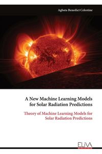 Produktbild: A New Machine Learning Models for Solar Radiation Predictions