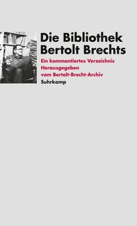 Bild vom Artikel Die Bibliothek Bertolt Brechts vom Autor Bertolt Brecht
