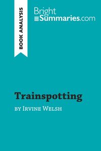 Produktbild: Trainspotting by Irvine Welsh (Book Analysis)