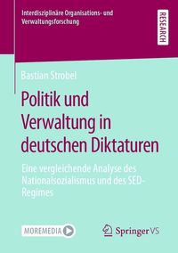 Produktbild: Politik und Verwaltung in deutschen Diktaturen