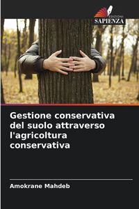 Produktbild: Gestione conservativa del suolo attraverso l'agricoltura conservativa