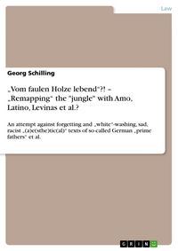Produktbild: "Vom faulen Holze lebend"?! - "Remapping" the "jungle" with Amo, Latino, Levinas et al.?