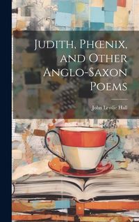 Produktbild: Judith, Phoenix, and Other Anglo-Saxon Poems