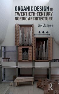 Produktbild: Organic Design in Twentieth-Century Nordic Architecture