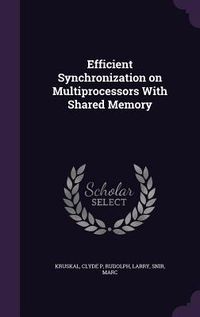 Produktbild: Efficient Synchronization on Multiprocessors With Shared Memory