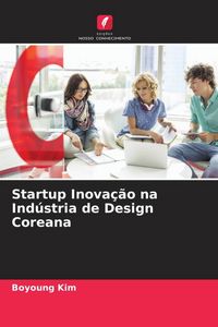 Produktbild: Startup Inova&ccedil;&atilde;o na Ind&uacute;stria de Design Coreana