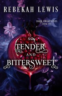 Produktbild: So Tender and Bittersweet (Dark Awakenings, #1)