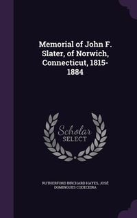 Produktbild: Memorial of John F. Slater, of Norwich, Connecticut, 1815-1884