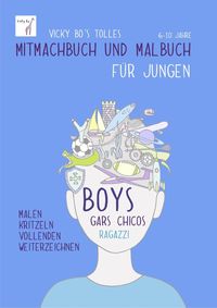Bild vom Artikel Mitmachbuch und Malbuch – Jungen. 6-10 Jahre vom Autor Vicky Bo