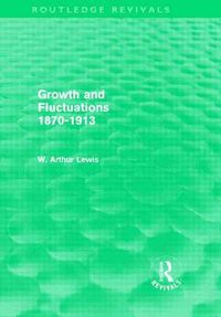 Produktbild: Lewis, W: Growth and Fluctuations 1870-1913
