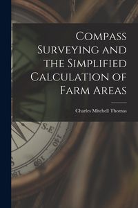 Produktbild: Compass Surveying and the Simplified Calculation of Farm Areas
