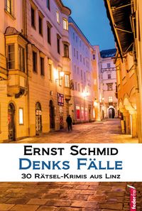 Produktbild: Denks F&auml;lle: 30 R&auml;tsel-Krimis aus Linz