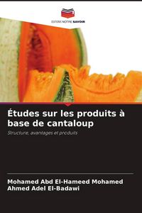 Produktbild: &Eacute;tudes sur les produits &agrave; base de cantaloup