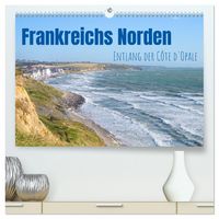 Produktbild: Frankreichs Norden - Entlang der C&ocirc;te d'Opale (hochwertiger Premium Wandkalender 2026 DIN A2 quer), Kunstdruck in Hochglanz