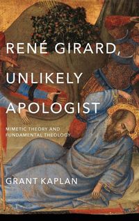 Produktbild: Ren&eacute; Girard, Unlikely Apologist