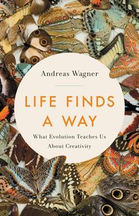 Bild vom Artikel Life Finds a Way: What Evolution Teaches Us about Creativity vom Autor Andreas Wagner