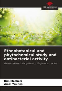 Produktbild: Ethnobotanical and phytochemical study and antibacterial activity