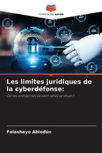 Produktbild: Les limites juridiques de la cyberd&eacute;fense:
