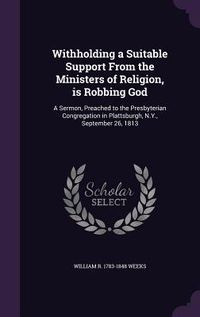 Produktbild: Withholding a Suitable Support From the Ministers of Religion, is Robbing God