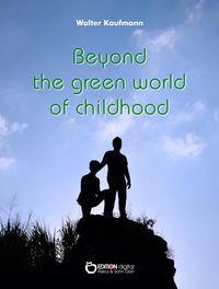 Bild vom Artikel Beyond the Green World of Childhood vom Autor Walter Kaufmann