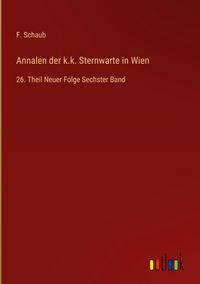 Produktbild: Annalen der k.k. Sternwarte in Wien
