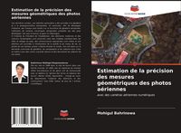Produktbild: Estimation de la pr&eacute;cision des mesures g&eacute;om&eacute;triques des photos a&eacute;riennes