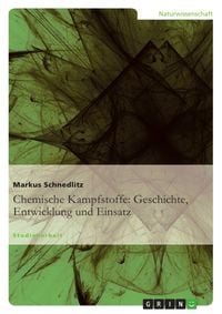 Produktbild: Chemische Kampfstoffe: Geschichte, Entwicklung und Einsatz