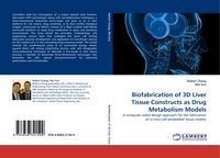 Produktbild: Biofabrication of 3D Liver Tissue Constructs as Drug Metabolism Models