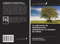 Produktbild: La aplicaci&oacute;n de distribuciones estad&iacute;sticas en bosques de robles