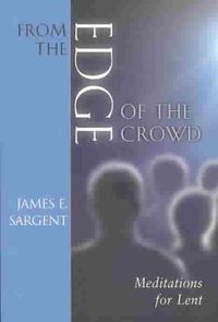 Produktbild: From the Edge of the Crowd: Meditations for Lent