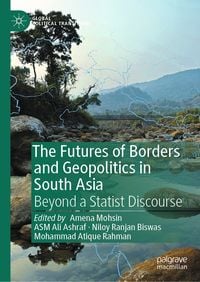 Produktbild: The Futures of Borders and Geopolitics in South Asia