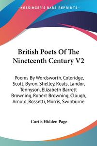 Produktbild: Page, C: British Poets Of The Nineteenth Century V2