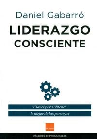 Produktbild: Liderazgo consciente : claves para obtener lo mejor de las personas
